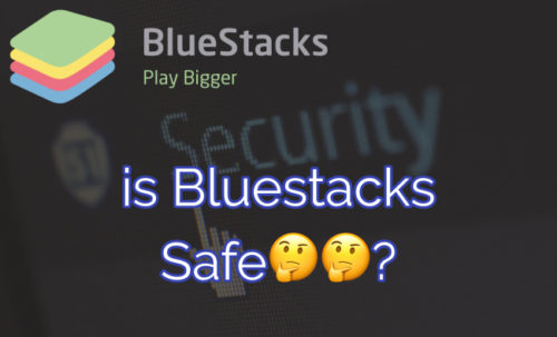 is bluestacks safe 