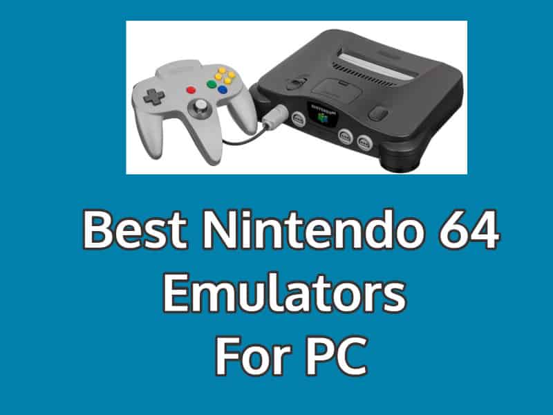 Nintendo 64 Emulators For PC Download N64 Emulators For Windows 10